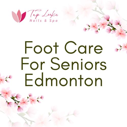 Foot care for seniors
