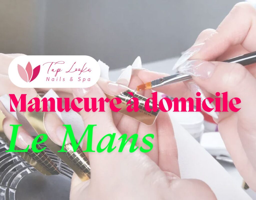 manucure à domicile Le Mans