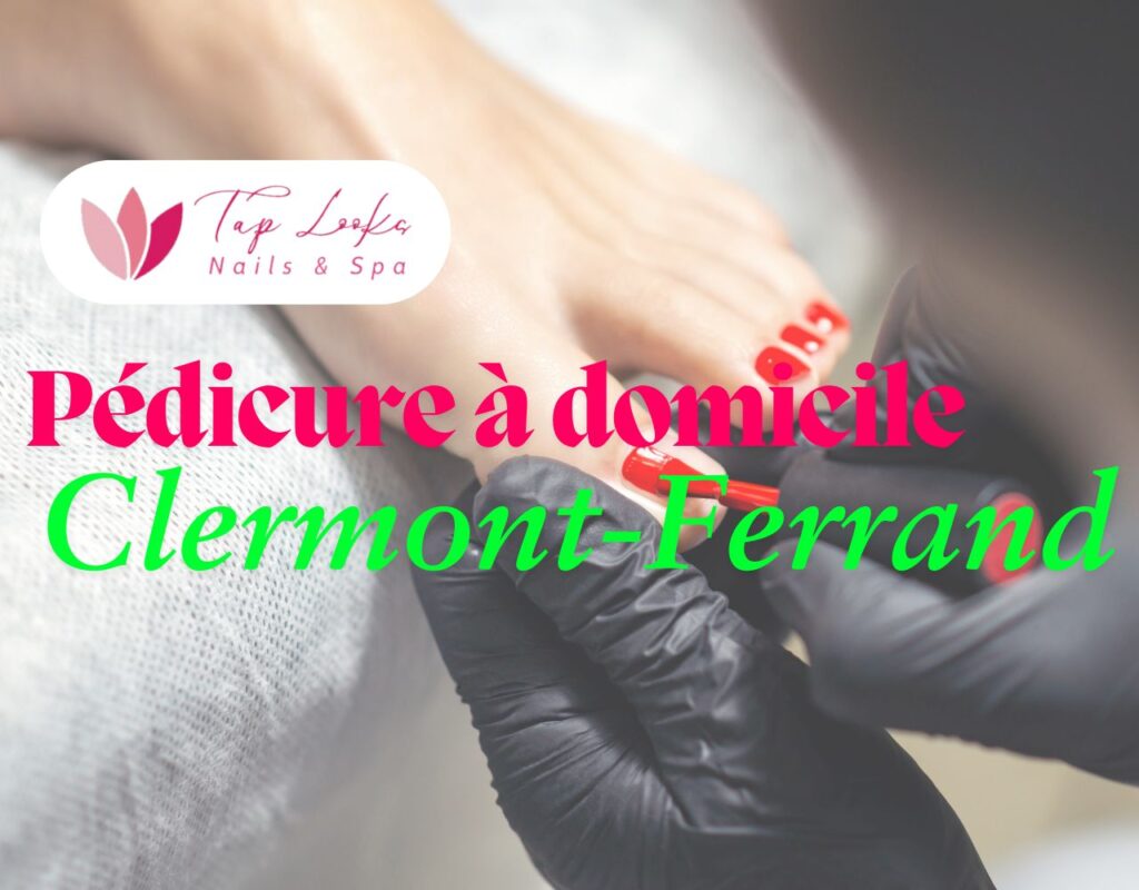 Pédicure à domicile Clermont-Ferrand