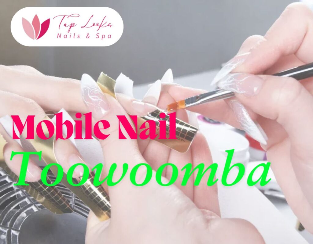 Mobile Nail Toowoomba