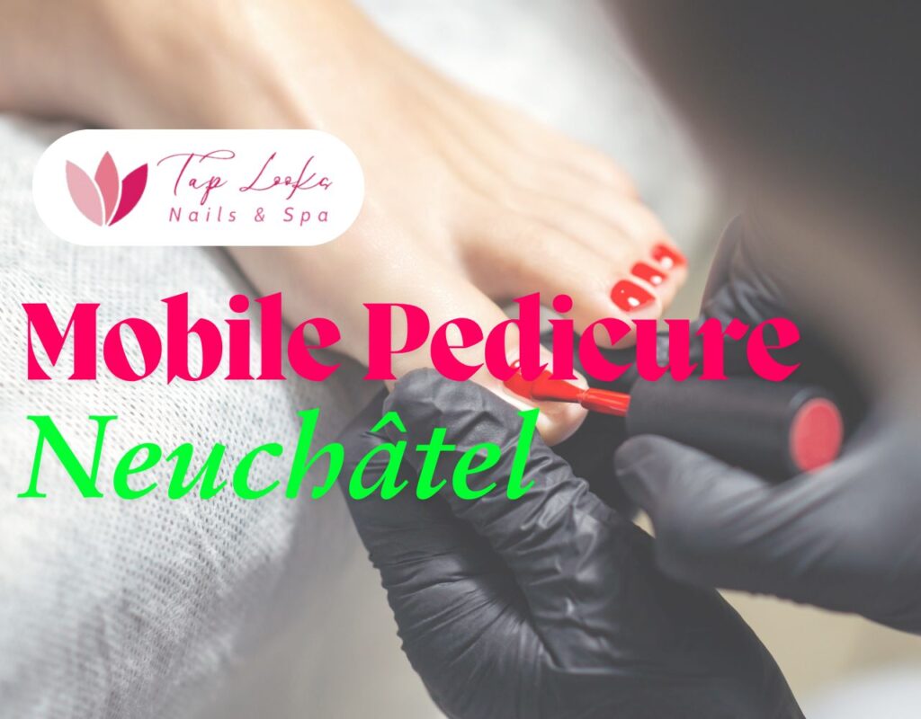 Mobile Pediküre Neuchâtel