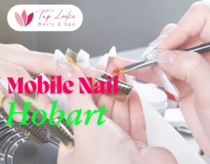 Mobile Nail Hobart