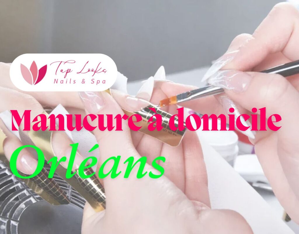 Manucure à domicile Orléans