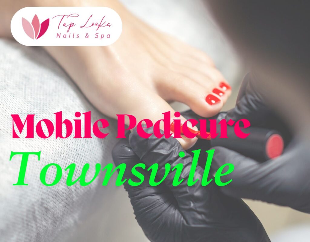 Mobile Pedicure Townsville