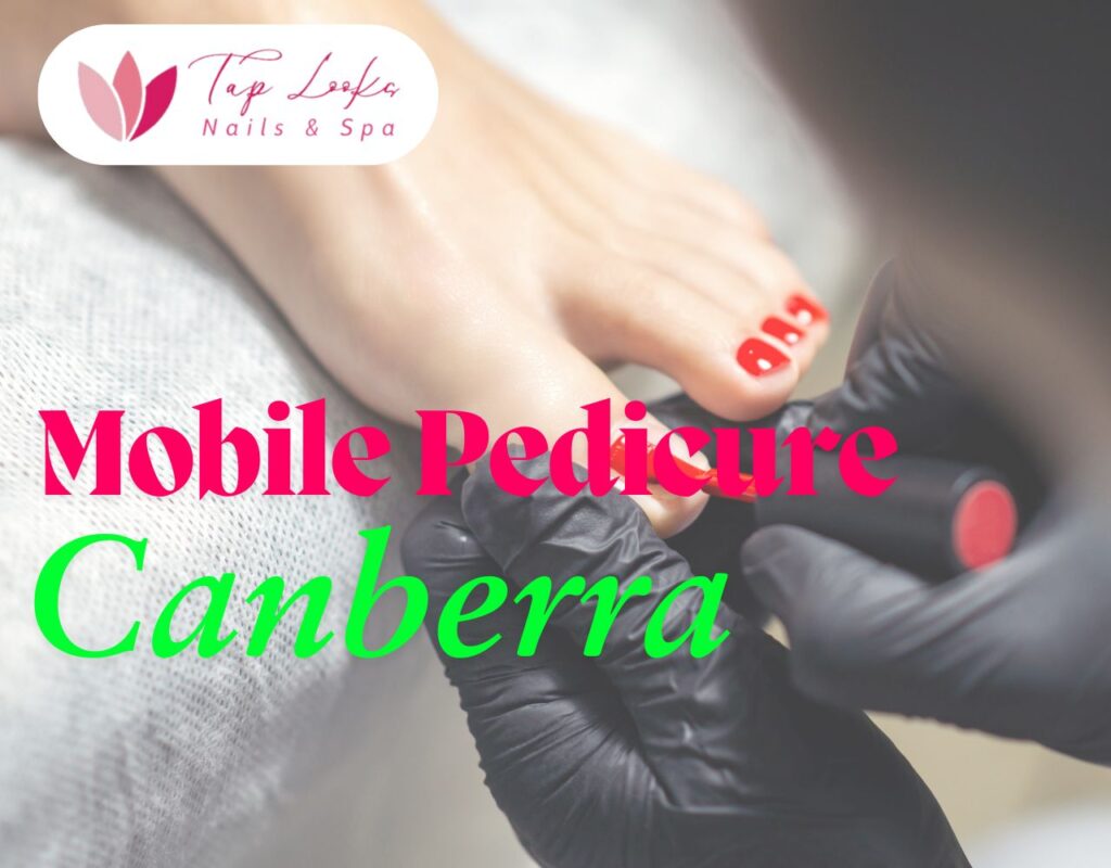 Mobile Pedicure Canberra