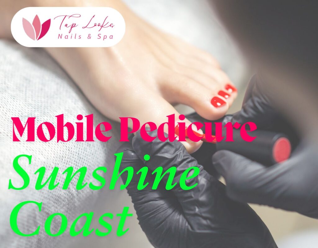 Mobile Pedicure Sunshine Coast