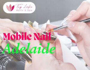 Mobile Nail Adelaide