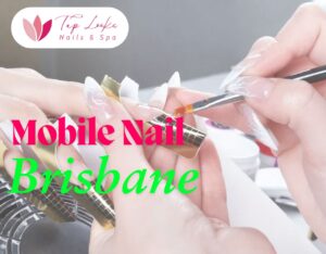 Mobile Nail Brisbane