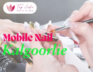 Mobile Nail Kalgoorlie