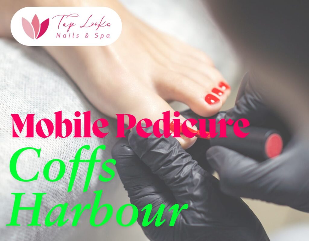Mobile Pedicure Coffs Harbour