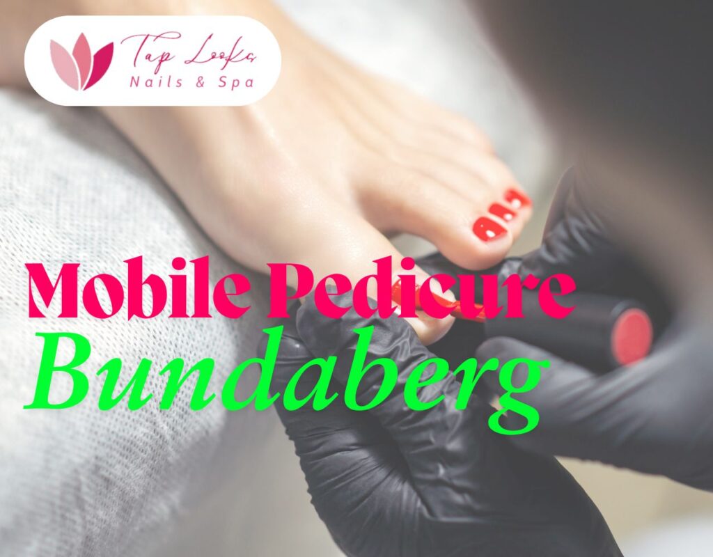Mobile Pedicure Bundaberg